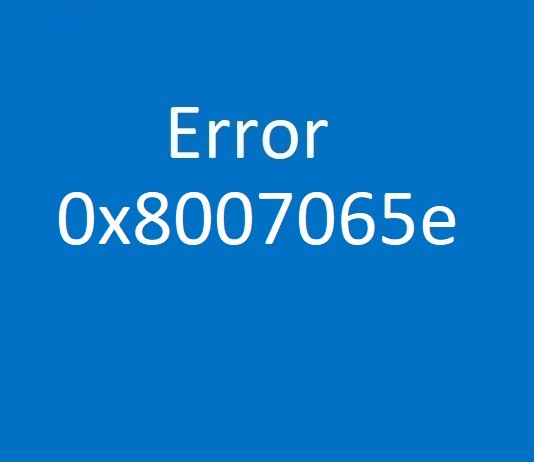 Photo of How to Fix Error 0x8007065e?